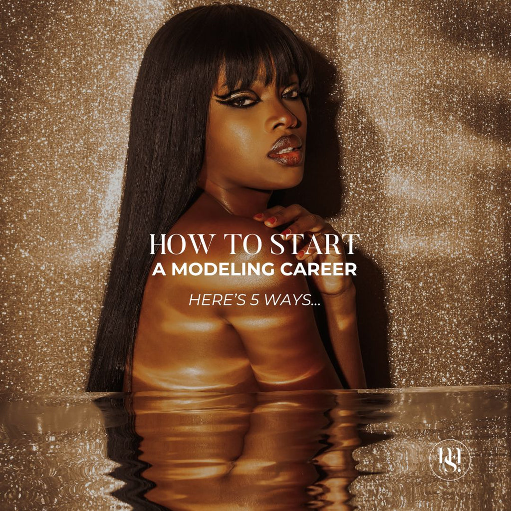 Top 5 Ways to Start a Modeling Career