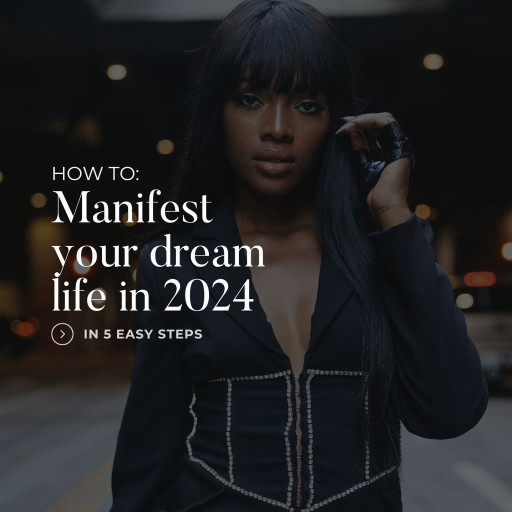 How to Manifest Your Dream Life in 2024